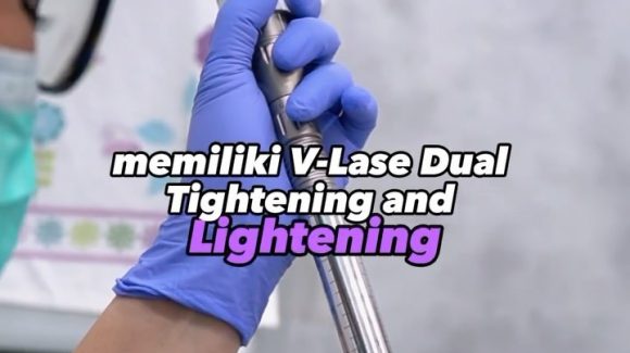 V-Lase Dual Tightening & Lightening: Solusi Lengkap untuk Peremajaan Area Intim Wanita V-Lase Dual Tightening & Lightening: Solusi Lengkap untuk Peremajaan Area Intim Wanita