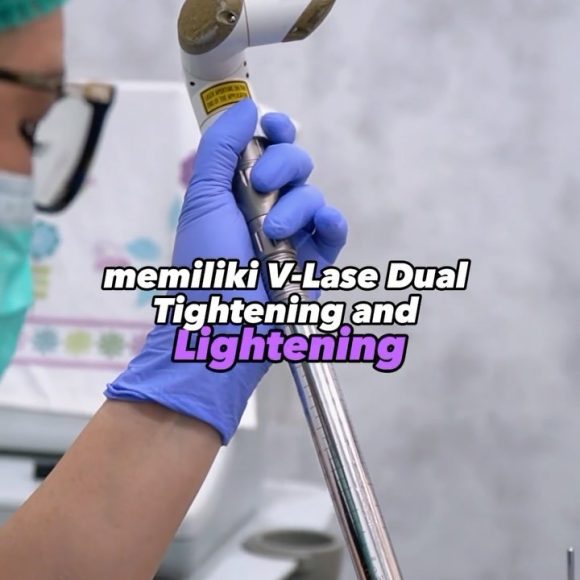 V-Lase Dual Tightening & Lightening: Solusi Lengkap untuk Peremajaan Area Intim Wanita